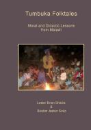 Tumbuka Folktales. Moral and Didactic Lessons from Malawi di Lester Brian Shawa, Boston Jaston Soko edito da HEINEMANN PUB