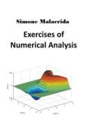 Exercises of Numerical Analysis di Simone Malacrida edito da Simone Malacrida