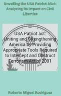 Unveiling the USA Patriot Act di Roberto Miguel Rodriguez edito da Roberto Miguel Rodriguez