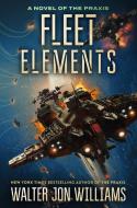 Fleet Elements di Walter Jon Williams edito da Harpercollins Publishers Inc