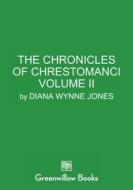 The Chronicles of Chrestomanci, Vol. II di Diana Wynne Jones edito da GREENWILLOW