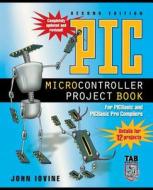 PIC Microcontroller Project Book: For PICBasic and PICBasic Pro Compilers di John Iovine edito da MCGRAW HILL BOOK CO