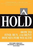HOLD: How to Find, Buy, and Rent Houses for Wealth di Steve Chader, Jennice Doty, Jim McKissack, Linda Mckissack, Jay Papasan, Gary Keller edito da McGraw-Hill Education - Europe
