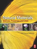 Natural Materials: Sources, Properties, and Uses di Jean Frances DeMouthe edito da Academic Press