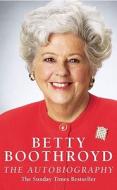 Betty Boothroyd Autobiography di Betty Boothroyd edito da Cornerstone