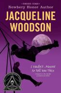 I Hadn't Meant to Tell You This di Jacqueline Woodson edito da PUFFIN BOOKS