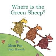 Where Is the Green Sheep? di Mem Fox, Judy Horacek edito da Houghton Mifflin