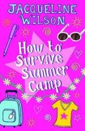 How To Survive Summer Camp di Jacqueline Wilson edito da Oxford University Press