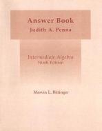 Intermediate Algebra Answer Book di Judith A. Penna, Marvin L. Bittinger edito da Addison Wesley Longman