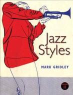 Jazz Styles Plus Mymusiclab with Etext -- Access Card Package di Mark C. Gridley edito da Pearson