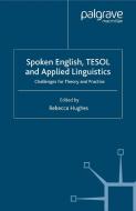 Spoken English, TESOL and Applied Linguistics di Rebecca Hughes edito da Palgrave Macmillan