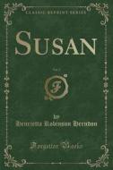 Susan, Vol. 2 (classic Reprint) di Henrietta Robinson Herndon edito da Forgotten Books