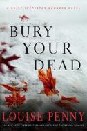 Bury Your Dead di Louise Penny edito da Minotaur Books