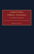 United States Military Assistance di William H. IV Mott edito da Greenwood Press