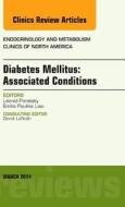 Diabetes Mellitus: Associated Conditions, An Issue of Endocrinology and Metabolism Clinics of North America di Leonid Poretsky edito da Elsevier - Health Sciences Division