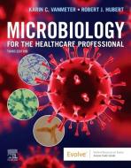Microbiology For The Healthcare Professional di Karin C. VanMeter, Robert J. Hubert edito da Elsevier - Health Sciences Division