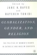 The Politics Of Women's Rights In Catholic And Muslim Contexts edito da Palgrave Macmillan