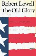 The Old Glory di Robert Lowell edito da Farrar, Strauss & Giroux-3PL