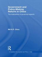 Government and Policy-Making Reform in China di Bill K. P. Chou edito da Routledge