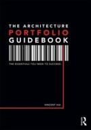 The Architecture Portfolio Guidebook di Vincent Hui edito da Taylor & Francis Ltd