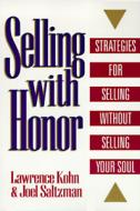 Selling With Honor di Lawrence M. Kohn, Joel Saltzman edito da Penguin Putnam Inc