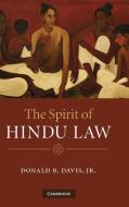 The Spirit of Hindu Law di Donald R. Jr. Davis edito da Cambridge University Press