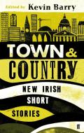 Town and Country di Kevin Barry edito da Faber & Faber