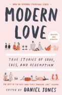 Modern Love, Revised and Updated: True Stories of Love, Loss, and Redemption edito da BROADWAY BOOKS