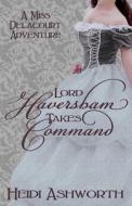 Lord Haversham Takes Command di Heidi Ashworth edito da Dunhaven Place Publishing