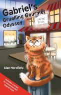 Gabriel's Gruelling Gourmet Odyssey di Alan Horsfield edito da EJH Talent Promotion P/L