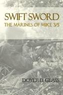 Swift Sword: The Marines of Mike 3/5 di Doyle D. Glass edito da Coleche Press