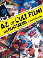 The A-z Of Cult Films And Film-makers di Steven Paul Davies edito da Pavilion Books