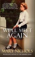 We'll Meet Again di Mary Nichols edito da Allison and Busby Ltd