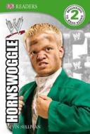 WWE: Hornswoggle di Kevin Sullivan edito da DK Publishing (Dorling Kindersley)
