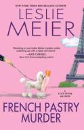 French Pastry Murder di Leslie Meier edito da Kensington Publishing Corporation