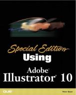 Special Edition Using Illustrator 10 di Peter Bauer edito da QUE CORP