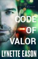 Code of Valor di Lynette Eason edito da Baker Publishing Group
