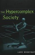 The Hypercomplex Society di Lars Qvortrup edito da Peter Lang