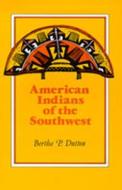 American Indians of the Southwest di Bertha P. Dutton edito da UNIV OF NEW MEXICO PR