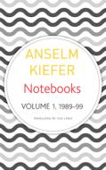 Notebooks, Volume 1, 1998-99 di Anselm Kiefer edito da Seagull Books London Ltd