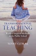 Transformational Teaching di Mary Goral edito da Anthroposophic Press Inc