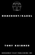 Homebody/Kabul di Tony Kushner edito da BROADWAY PLAY PUB INC (NY)