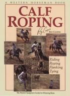Calf Roping di Roy Cooper edito da Western Horseman