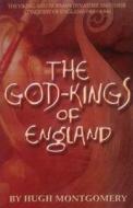 The God Kings of England: The Viking and Norman Dynasties and Their Conquest of England (983-1066) di Hugh Montgomery edito da Temple Publications,