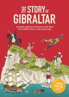 The Story Of Gibraltar di Patrick Skipworth edito da What On Earth Publishing Ltd