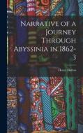 Narrative of a Journey Through Abyssinia in 1862-3 di Henry Dufton edito da LIGHTNING SOURCE INC
