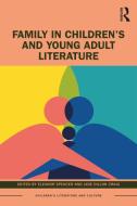 Family In Children's And Young Adult Literature edito da Taylor & Francis Ltd