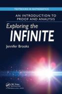 Exploring The Infinite di Jennifer Brooks edito da Taylor & Francis Ltd