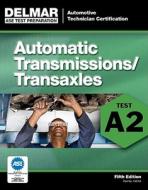 Automatic Transmissions/Transaxles: Test A2 di Delmar Publishers edito da COURSE TECHNOLOGY