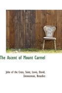 The Ascent Of Mount Carmel di John Of the Cross edito da Bibliolife